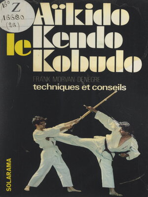 cover image of L'aïkido, le kendo, le kobudo
